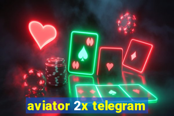 aviator 2x telegram